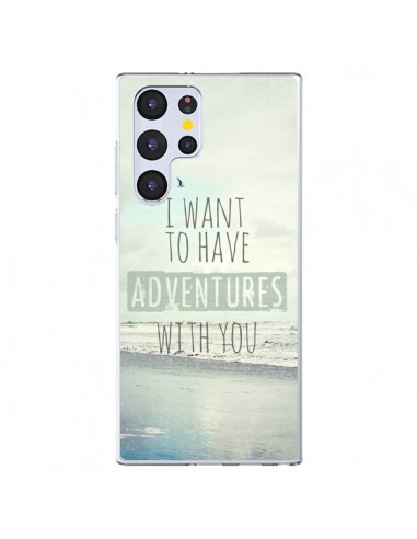 Coque Samsung Galaxy S22 Ultra 5G I want to have adventures with you - Sylvia Cook