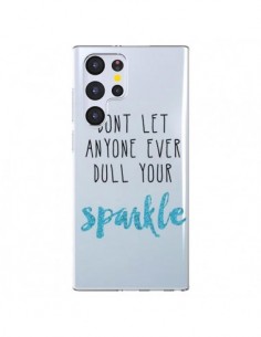 Coque Samsung Galaxy S22 Ultra 5G Don't let anyone ever...