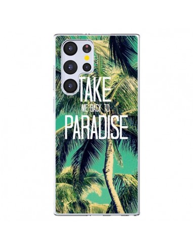 Coque Samsung Galaxy S22 Ultra 5G Take me back to paradise USA Palmiers Palmtree - Tara Yarte