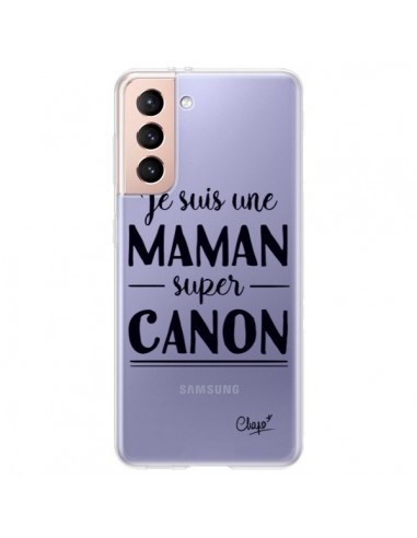 Coque Samsung Galaxy S21 Plus 5G Je suis une Maman super Canon Transparente - Chapo