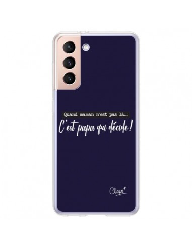 Coque Samsung Galaxy S21 Plus 5G C'est Papa qui Décide Bleu Marine - Chapo