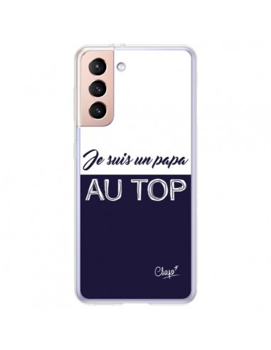 Coque Samsung Galaxy S21 Plus 5G Je suis un Papa au Top Bleu Marine - Chapo