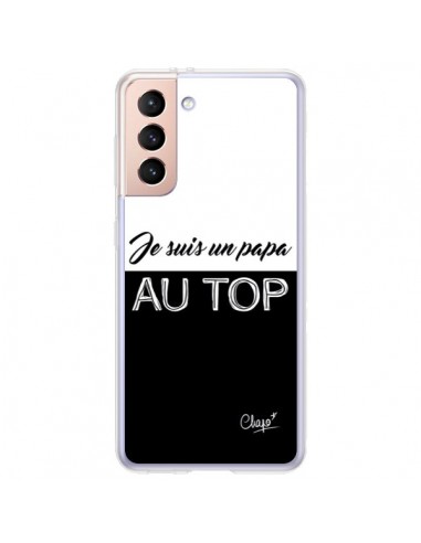 Coque Samsung Galaxy S21 Plus 5G Je suis un Papa au Top Noir - Chapo