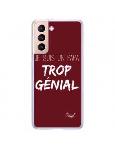 Coque Samsung Galaxy S21 Plus 5G Je suis un Papa trop Génial Rouge Bordeaux - Chapo