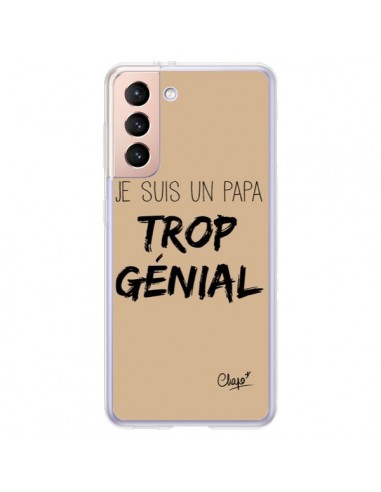 Coque Samsung Galaxy S21 Plus 5G Je suis un Papa trop Génial Beige - Chapo