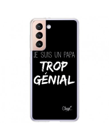 Coque Samsung Galaxy S21 Plus 5G Je suis un Papa trop Génial Noir - Chapo