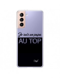 Coque Samsung Galaxy S21 Plus 5G Je suis un Papa au Top...