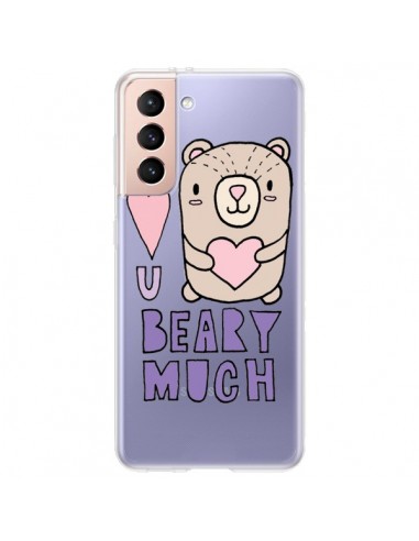 Coque Samsung Galaxy S21 Plus 5G I Love You Beary Much Nounours Transparente - Claudia Ramos