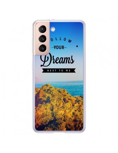 Coque Samsung Galaxy S21 Plus 5G Follow your dreams Suis tes rêves - Eleaxart