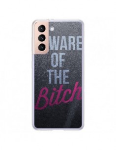 Coque Samsung Galaxy S21 Plus 5G Beware of the Bitch -...