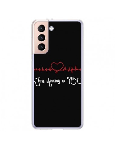 Coque Samsung Galaxy S21 Plus 5G Just Thinking of You Coeur Love Amour - Julien Martinez