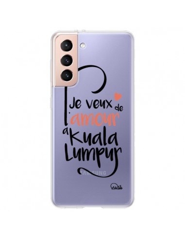 Coque Samsung Galaxy S21 Plus 5G Je veux de l'amour à Kuala Lumpur Transparente - Lolo Santo