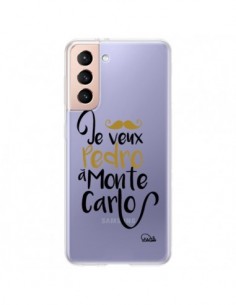 Coque Samsung Galaxy S21 Plus 5G Je veux Pedro à Monte...