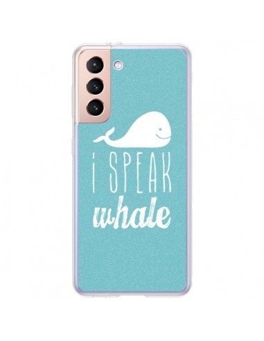 Coque Samsung Galaxy S21 Plus 5G I Speak Whale Baleine - Mary Nesrala