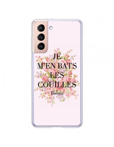 Coque Samsung Galaxy S21 Plus 5G Je m'en bats les couilles Bisous - Maryline Cazenave