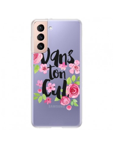 Coque Samsung Galaxy S21 Plus 5G Dans Ton Cul Fleurs Transparente - Maryline Cazenave