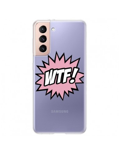 Coque Samsung Galaxy S21 Plus 5G WTF What The Fuck Transparente - Maryline Cazenave