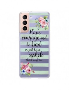 Coque Samsung Galaxy S21 Plus 5G Courage, Kind, Asshole...