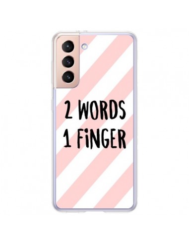 Coque Samsung Galaxy S21 Plus 5G 2 Words 1 Finger - Maryline Cazenave
