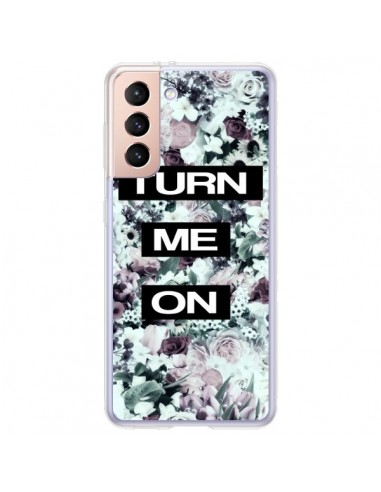 Coque Samsung Galaxy S21 Plus 5G Turn Me On Flower - Monica Martinez