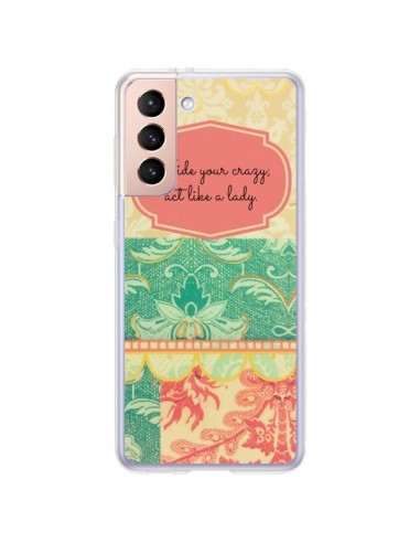 Coque Samsung Galaxy S21 Plus 5G Hide your Crazy, Act Like a Lady - R Delean