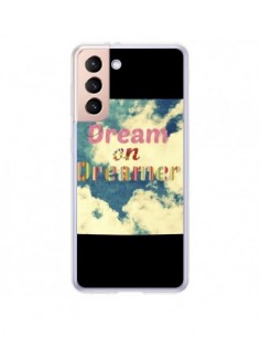 Coque Samsung Galaxy S21 Plus 5G Dream on Dreamer Rêves -...