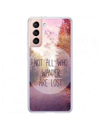 Coque Samsung Galaxy S21 Plus 5G Not all who wander are lost - Sylvia Cook