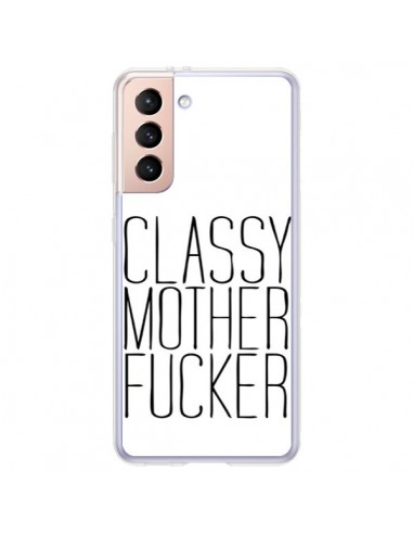 Coque Samsung Galaxy S21 Plus 5G Classy Mother Fucker - Sara Eshak