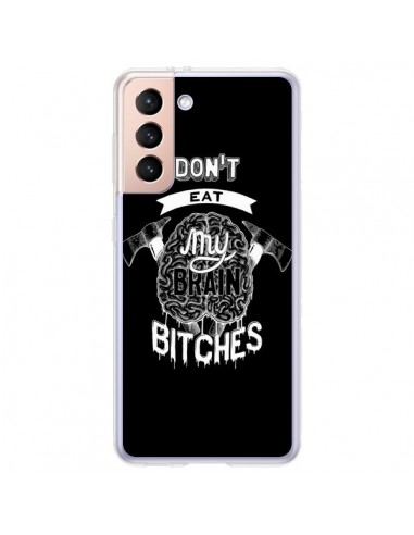 Coque Samsung Galaxy S21 Plus 5G Don't eat my brain Bitches Cerveau Noir - Senor Octopus