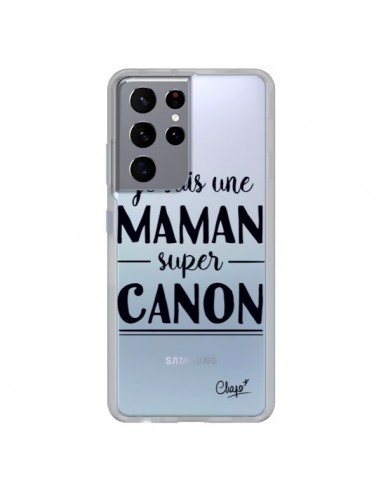Coque Samsung Galaxy S21 Ultra et S30 Ultra Je suis une Maman super Canon Transparente - Chapo