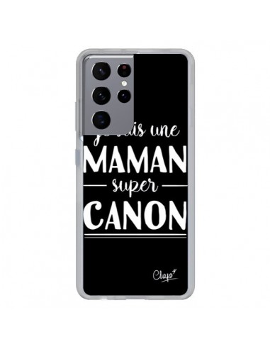 Coque Samsung Galaxy S21 Ultra et S30 Ultra Je suis une Maman super Canon - Chapo