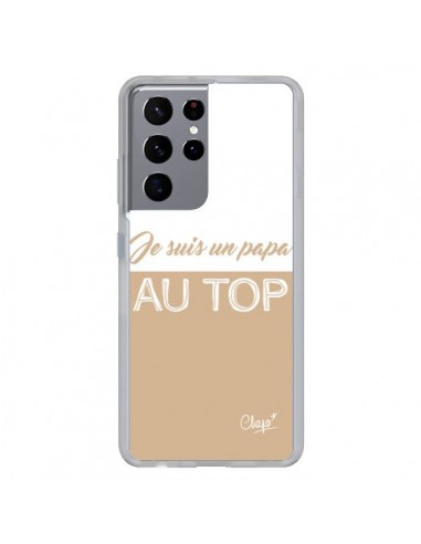 Coque Samsung Galaxy S21 Ultra et S30 Ultra Je suis un Papa au Top Beige - Chapo