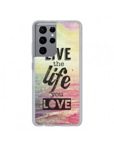 Coque Samsung Galaxy S21 Ultra et S30 Ultra Live the Life you Love, Vis la Vie que tu Aimes - Mary Nesrala