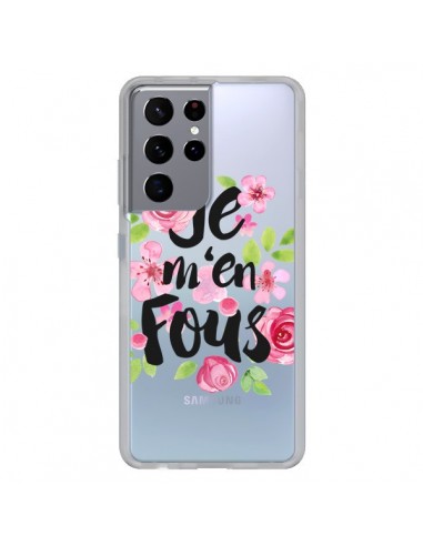 Coque Samsung Galaxy S21 Ultra et S30 Ultra Je M'en Fous Fleurs Transparente - Maryline Cazenave