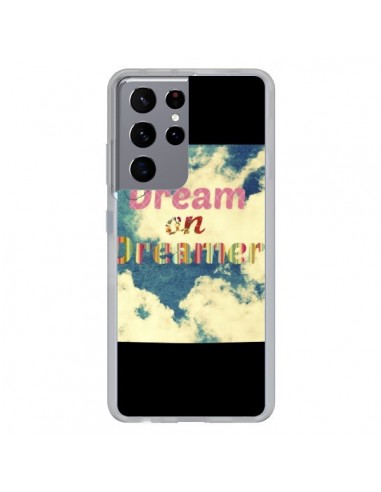 Coque Samsung Galaxy S21 Ultra et S30 Ultra Dream on Dreamer Rêves - R Delean