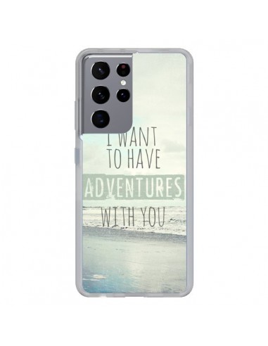 Coque Samsung Galaxy S21 Ultra et S30 Ultra I want to have adventures with you - Sylvia Cook