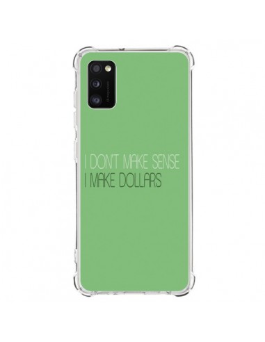 Coque Samsung Galaxy A41 I don't make sense, I make Dollars, vert - Shop Gasoline