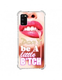 Coque Samsung Galaxy A41 Don't Be A Little Bitch -...