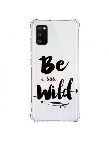 Coque Samsung Galaxy A41 Be a little Wild, Sois sauvage Transparente - Sylvia Cook