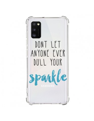 Coque Samsung Galaxy A41 Don't let anyone ever dull your sparkle Transparente - Sylvia Cook