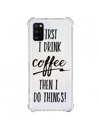 Coque Samsung Galaxy A41 First I drink Coffee, then I do things Transparente - Sylvia Cook