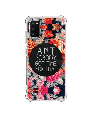 Coque Samsung Galaxy A41 Fleur Flower Ain't nobody got time for that - Sara Eshak