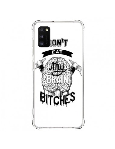 Coque Samsung Galaxy A41 Don't eat my brain Bitches Cerveau Blanc - Senor Octopus