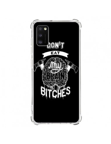 Coque Samsung Galaxy A41 Don't eat my brain Bitches Cerveau Noir - Senor Octopus