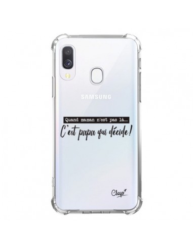 Coque Samsung Galaxy A40 C'est Papa qui Décide Transparente - Chapo