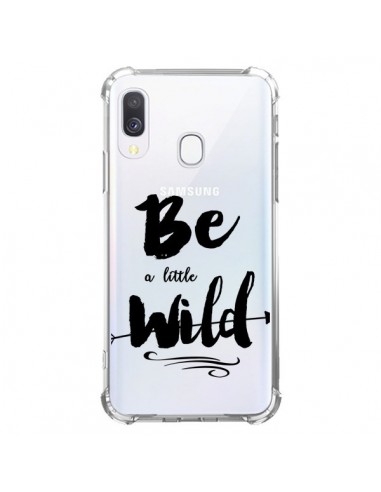 Coque Samsung Galaxy A40 Be a little Wild, Sois sauvage Transparente - Sylvia Cook