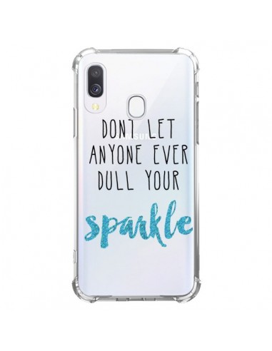 Coque Samsung Galaxy A40 Don't let anyone ever dull your sparkle Transparente - Sylvia Cook