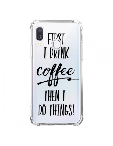 Coque Samsung Galaxy A40 First I drink Coffee, then I do things Transparente - Sylvia Cook