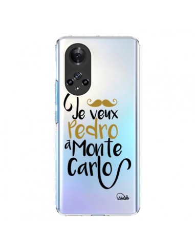 Coque Honor 50 et Huawei Nova 9 Je veux Pedro à Monte Carlo Transparente - Lolo Santo