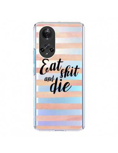 Coque Honor 50 et Huawei Nova 9 Eat, Shit and Die Transparente - Maryline Cazenave